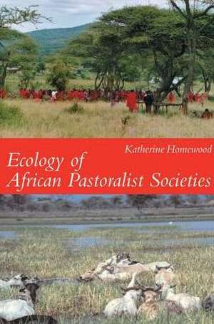 Ecology of African Pastoralist Societies de K.m. Homewood