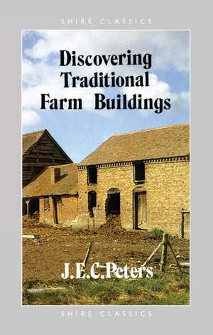 Traditional Farm Buildings de J. E. C. Peters