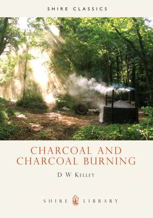 Charcoal and Charcoal Burning de D.W. Kelley