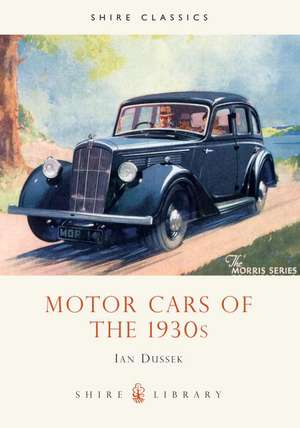 Motor Cars of the 1930's de Ian Dussek