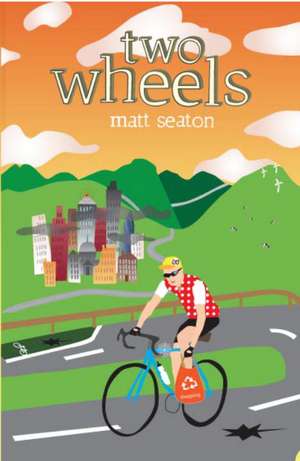 Two Wheels de Matt Seaton