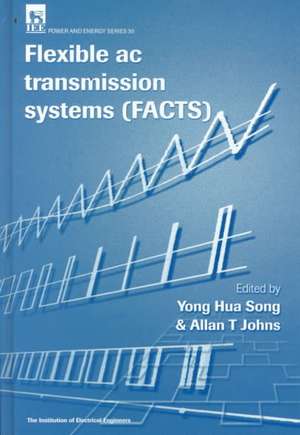 Flexible AC Transmission Systems (Facts) de Yong Hua Song