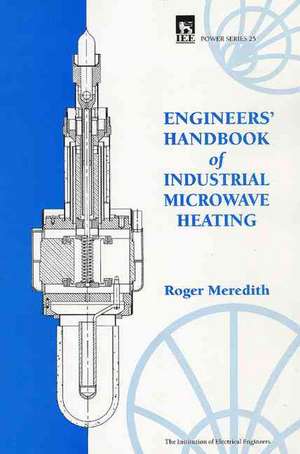 Engineers' Handbook of Industrial Microwave Heating de R. J. Meredith