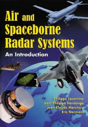 Air and Spaceborne Radar Systems de Philippe Lacomme