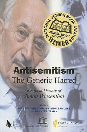 Antisemitism: The Generic Hatred: Essays in Memory of Simon Wiesenthal de Michael Fineberg