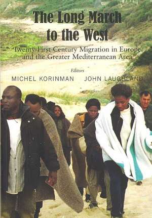 The Long March to the West: Twenty-First Century Migration in Europe and the Greater Mediterranean Area de Michel Korinman