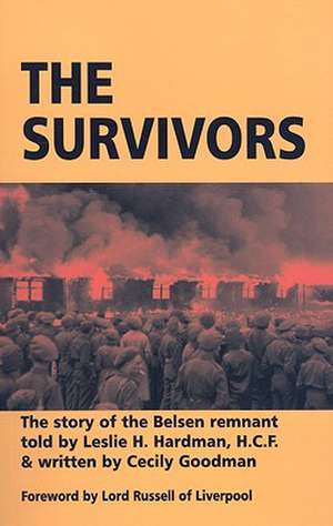 The Survivors: The Story of the Belsen Remnant de Leslie H. Hardman