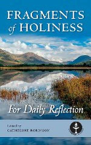 Fragments of Holiness de Catherine Mary Robinson