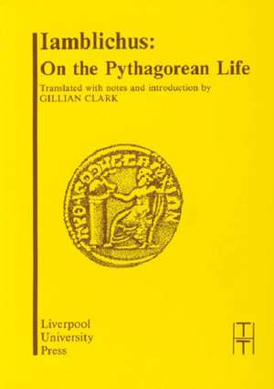 Iamblichus: On the Pythagorean Life de Gillian Clark