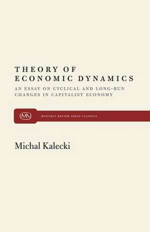 Theory of Economic Dynamics de Michal Kalecki