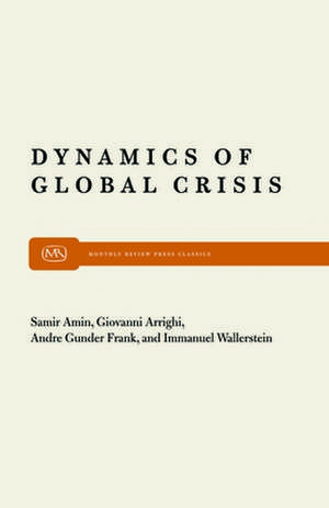 Dynamics of Global Crisis de Samir Amin