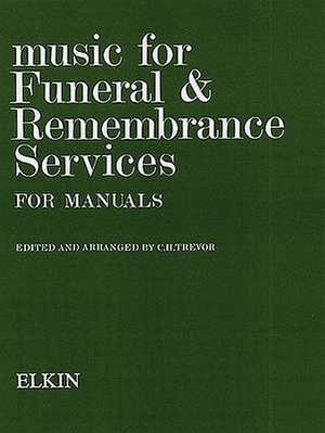 Music for Funeral & Remembrance Services: For Manuals de C. H. Trevor