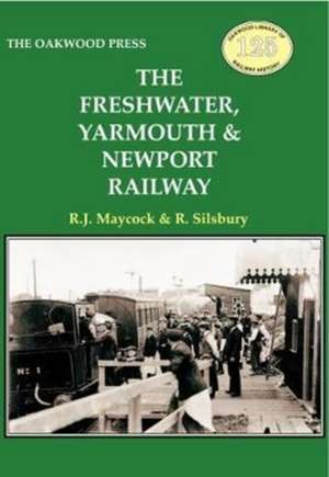 The Freshwater, Yarmouth & Newport Railway de R.J. MAYCOCK