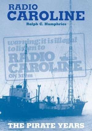 Radio Caroline de Ralph C. Humphries