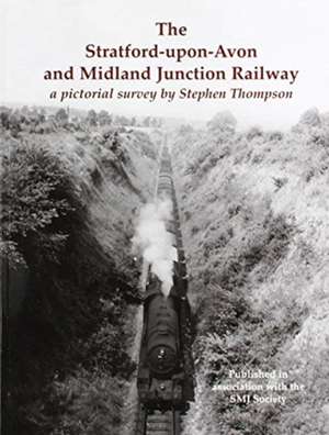 Stratford-upon-Avon and Midland Junction Railway de Stephen Thompson