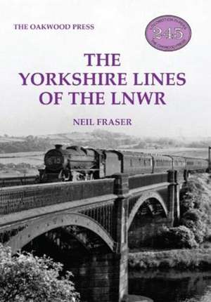 The Yorkshire Lines of the LNWR de Neil Fraser