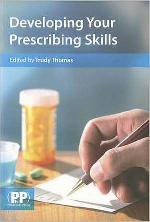 Developing Your Prescribing Skills de Trudy Thomas