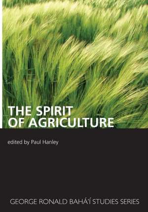 The Spirit Of Agriculture de Paul Hanley