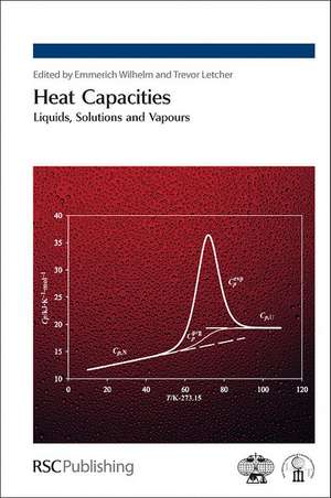 Heat Capacities: Liquids, Solutions and Vapours de Emmerich Wilhelm