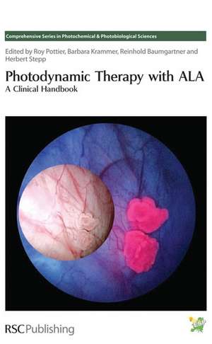 Photodynamic Therapy with ALA: A Clinical Handbook de Roy Pottier