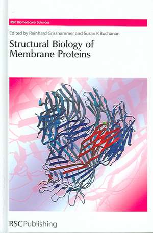 Structural Biology of Membrane Proteins de David M.J. Lilley