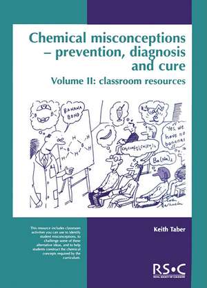 Chemical Misconceptions: Classroom Resources, Volume 2 de Royal Society of Chemistry