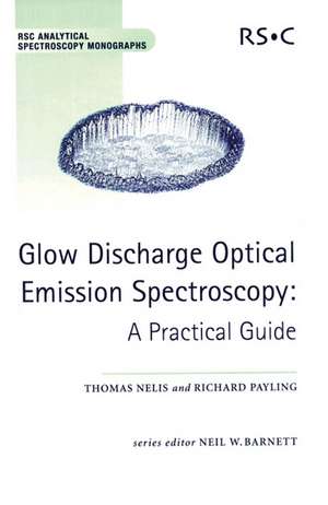 Glow Discharge Optical Emission Spectroscopy: A Practical Guide de Thomas Nelis