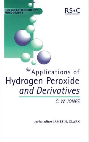 Applications of Hydrogen Peroxide and Derivatives de C.W. Jones