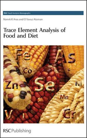 Trace Element Analysis of Food and Diet de Namik K. Aras