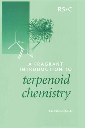 A Fragrant Introduction to Terpenoid Chemistry de Charles S. Sell