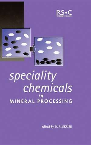 Speciality Chemicals in Mineral Processing de D. R. Skuse