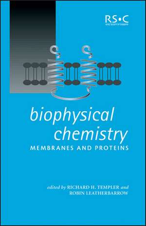 Biophysical Chemistry: Membranes and Proteins de Royal Society of Chemistry