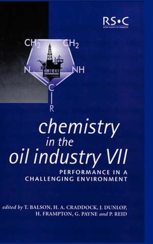 Chemistry in the Oil Industry VII: Performance in a Challenging Environment de Royal Society of Chemistry