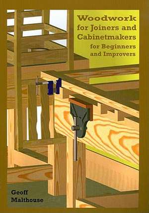 Woodwork for Joiners and Cabinetmakers for Beginners and Improvers: Chairs and Chairmakers of Ireland de Geoff Malthouse