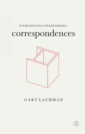 Introducing Swedenborg: Correspondences: Correspondences de Gary Lachman