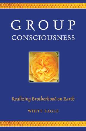 Group Consciousness de White Eagle