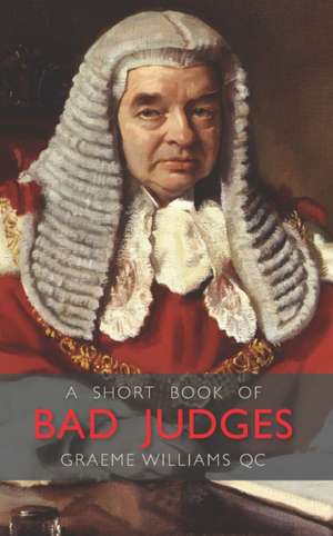 Williams, G: Short Book of Bad Judges