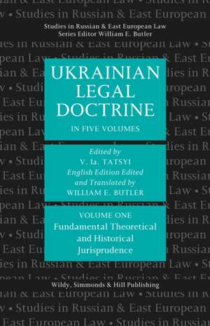 Ukrainian Legal Doctrine Volume 1: Fundamental, Theoretical and Historical Jurisprudence