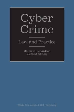 Cyber Crime: Law and Practice de Matthew Richardson