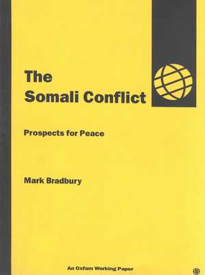 The Somali Conflict de Mark (Regional Director for East Africa and the Horn of AfricaRift Valley Institute) Bradbury