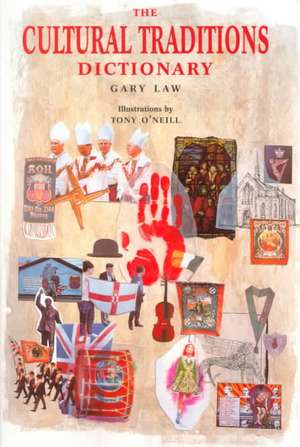 The Cultural Traditions Dictionary de Gary Law