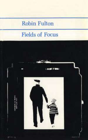 Fields of Focus de Robin Fulton