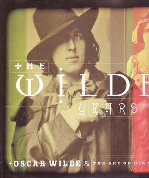 The Wilde Years: Oscar Wilde and His Times de Tomoko Sato