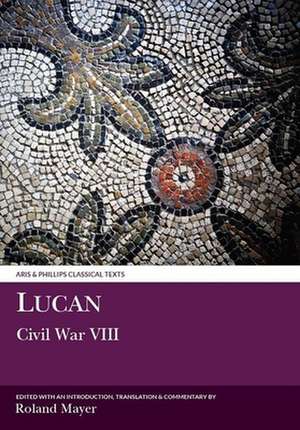 Lucan: Civil War VIII de Roland Mayer