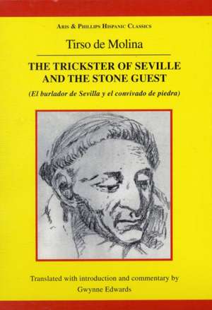 Tirso de Molina: The Trickster of Seville and the Stone Guest de Tirso De Molina