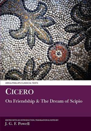 Cicero: Laelius on Friendship and The Dream of Scipio de J. G. F. Powell