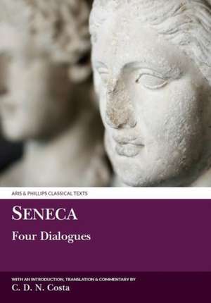 Seneca: Four Dialogues de C. D. N. Costa