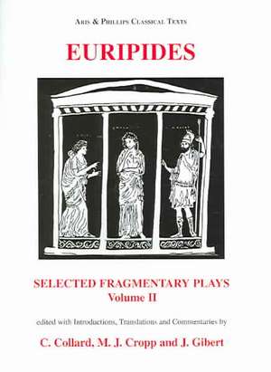 Euripides: Selected Fragmentary Plays Vol II de Christopher Collard