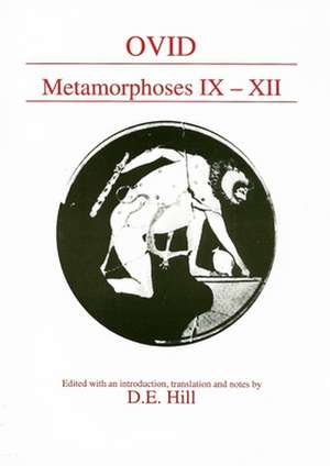 Ovid – Metamorphoses Books IX–XII de Donald E. Hill