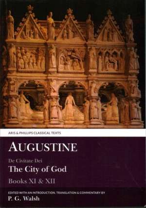 Augustine: The City of God Books XI and XII de Augustine Augustine